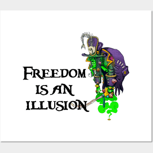 Freedom is an illusion Posters and Art